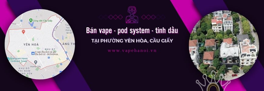 Bán Vape - Pod system và Tinh dầu tại phường Yên Hòa, Cầu Giấy