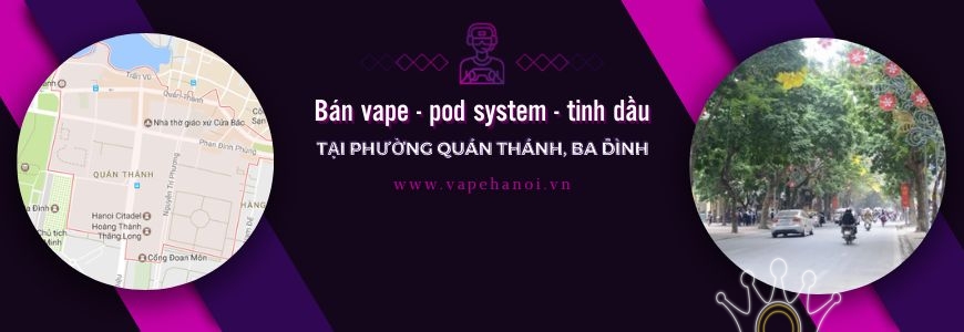 Bán Vape - Pod system và Tinh dầu tại phường Quán Thánh, Ba Đình