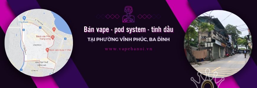 Bán Vape - Pod system và Tinh dầu tại phường Vĩnh Phúc, Ba Đình