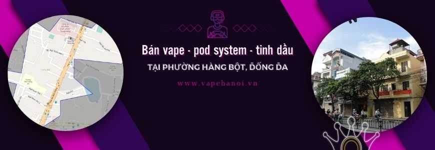 Bán Vape - Pod system và Tinh dầu tại phường Hàng Bột, Đống Đa