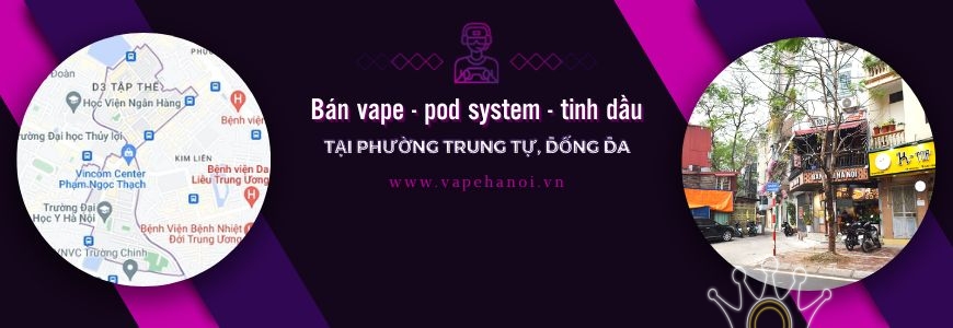 Bán Vape - Pod system và Tinh dầu tại phường Trung Tự, Đống Đa