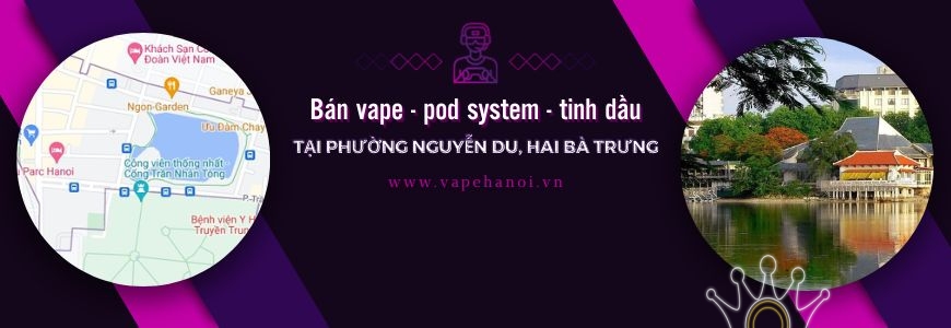 Bán Vape - Pod system và Tinh dầu tại phường Nguyễn Du, Hai Bà Trưng