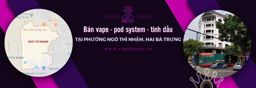 Bán Vape - Pod system và Tinh dầu tại phường Ngô Thì Nhậm, Hai Bà Trưng