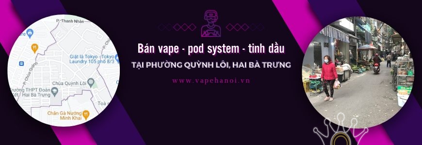 Bán Vape - Pod system và Tinh dầu tại phường Quỳnh Lôi, Hai Bà Trưng