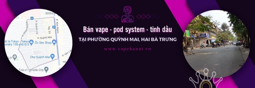 Bán Vape - Pod system và Tinh dầu tại phường Quỳnh Mai, Hai Bà Trưng