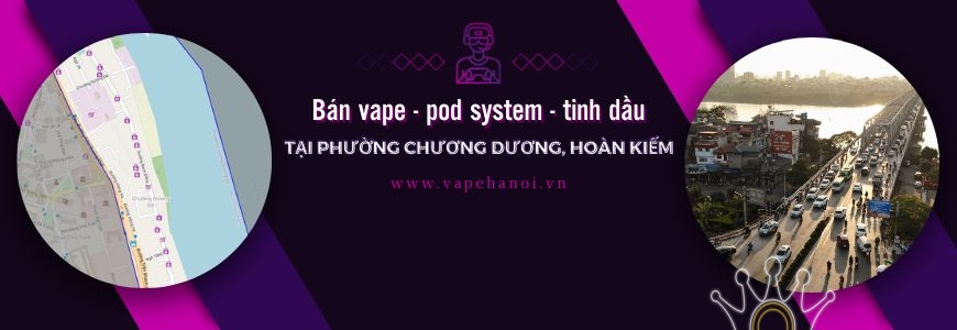 Bán Vape - Pod system và Tinh dầu tại phường Chương Dương, Hoàn Kiếm