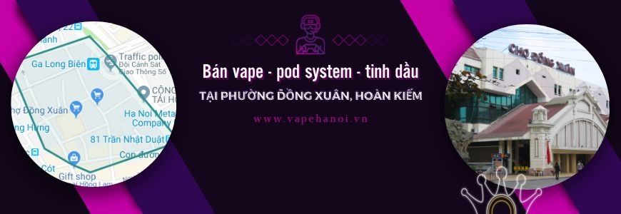 Bán Vape - Pod system và Tinh dầu tại phường Đồng Xuân, Hoàn Kiếm