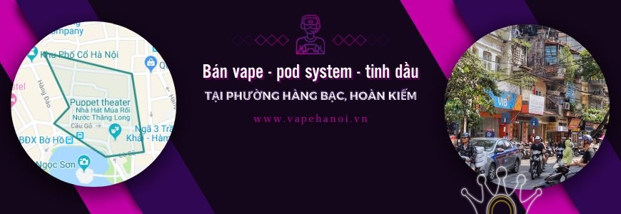 Bán Vape - Pod system và Tinh dầu tại phường Hàng Bạc, Hoàn Kiếm