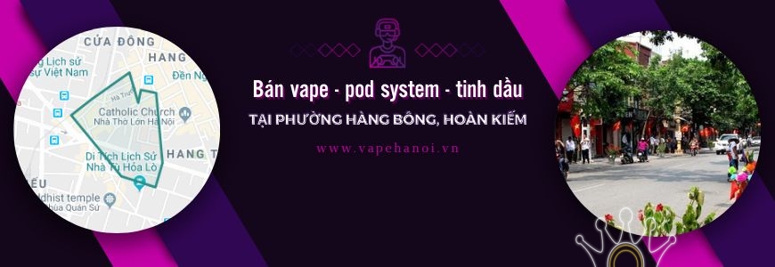 Bán Vape - Pod system và Tinh dầu tại phường Hàng Bông, Hoàn Kiếm