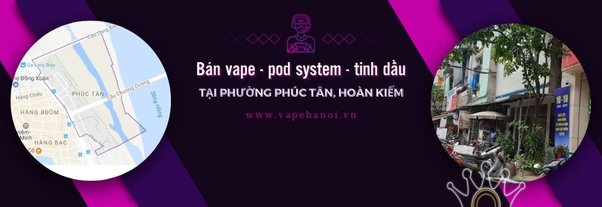 Bán Vape - Pod system và Tinh dầu tại phường Phúc Tân, Hoàn Kiếm