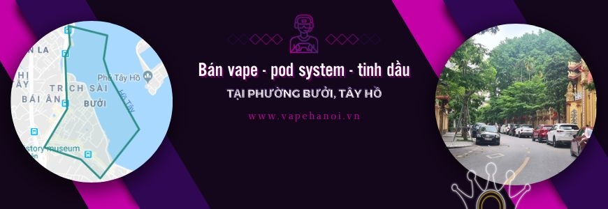 Bán Vape - Pod system và Tinh dầu tại phường Bưởi , Tây Hồ