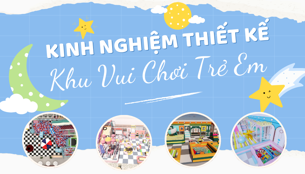 Kinh nghiệm trong thiết kế khu vui chơi cho trẻ em