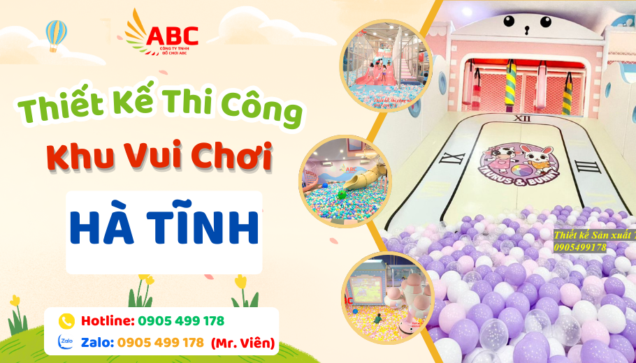 Thiết Kế Thi Công Khu Vui Chơi ở Hà Tĩnh Uy Tín - Chất Lượng