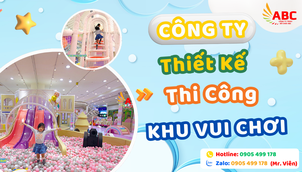 Đơn Vị Thiết Kế Thi Công Khu Vui Chơi Uy Tín