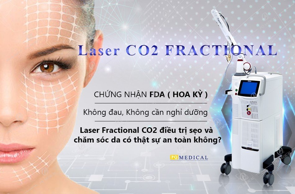 Laser Fractional CO2 điều trị sẹo và chăm sóc da có thật sự an toàn không?