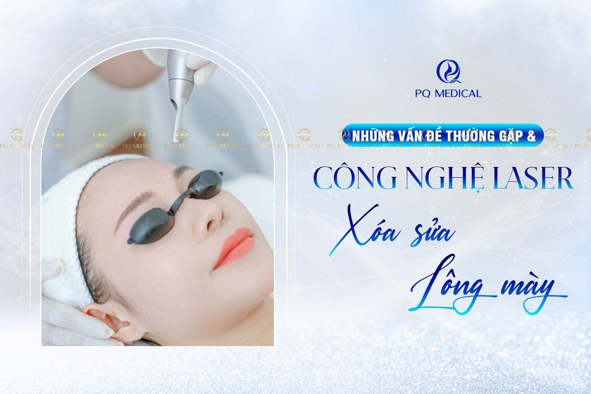 [GÓC GIẢI ĐÁP] Những Vấn Đề Thường Gặp Trong Xóa Sửa Lông Mày Với Công Nghệ Laser
