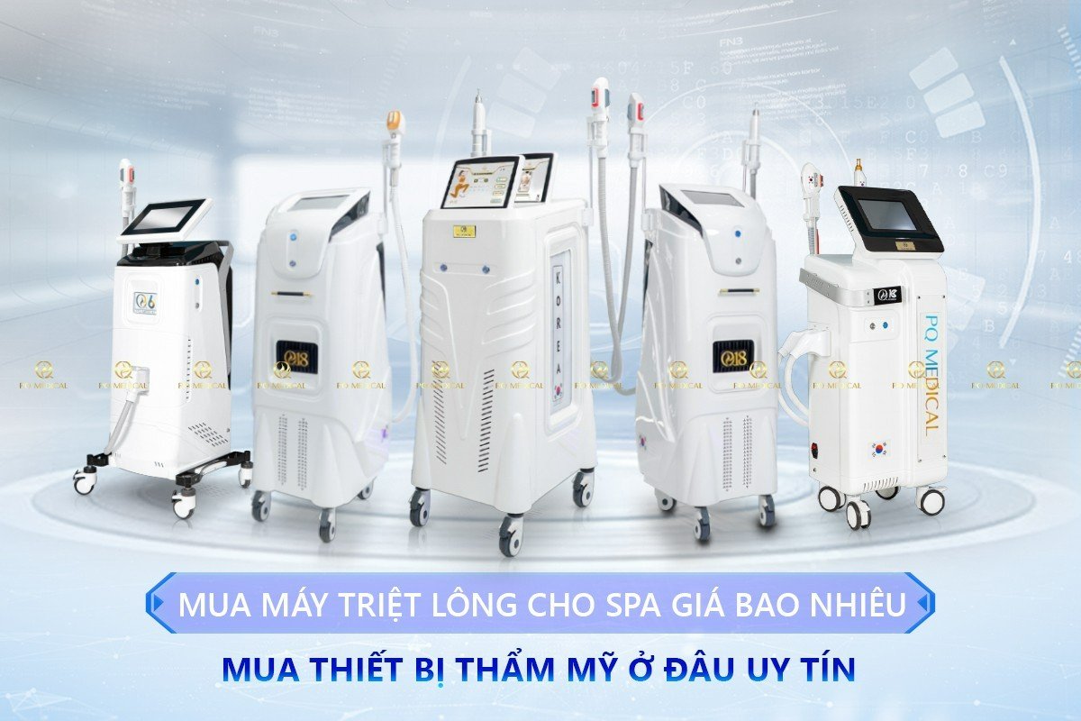 Mua Máy Triệt Lông Cho Spa Giá Bao Nhiêu? Mua Thiết Bị Thẩm Mỹ Ở Đâu Uy Tín