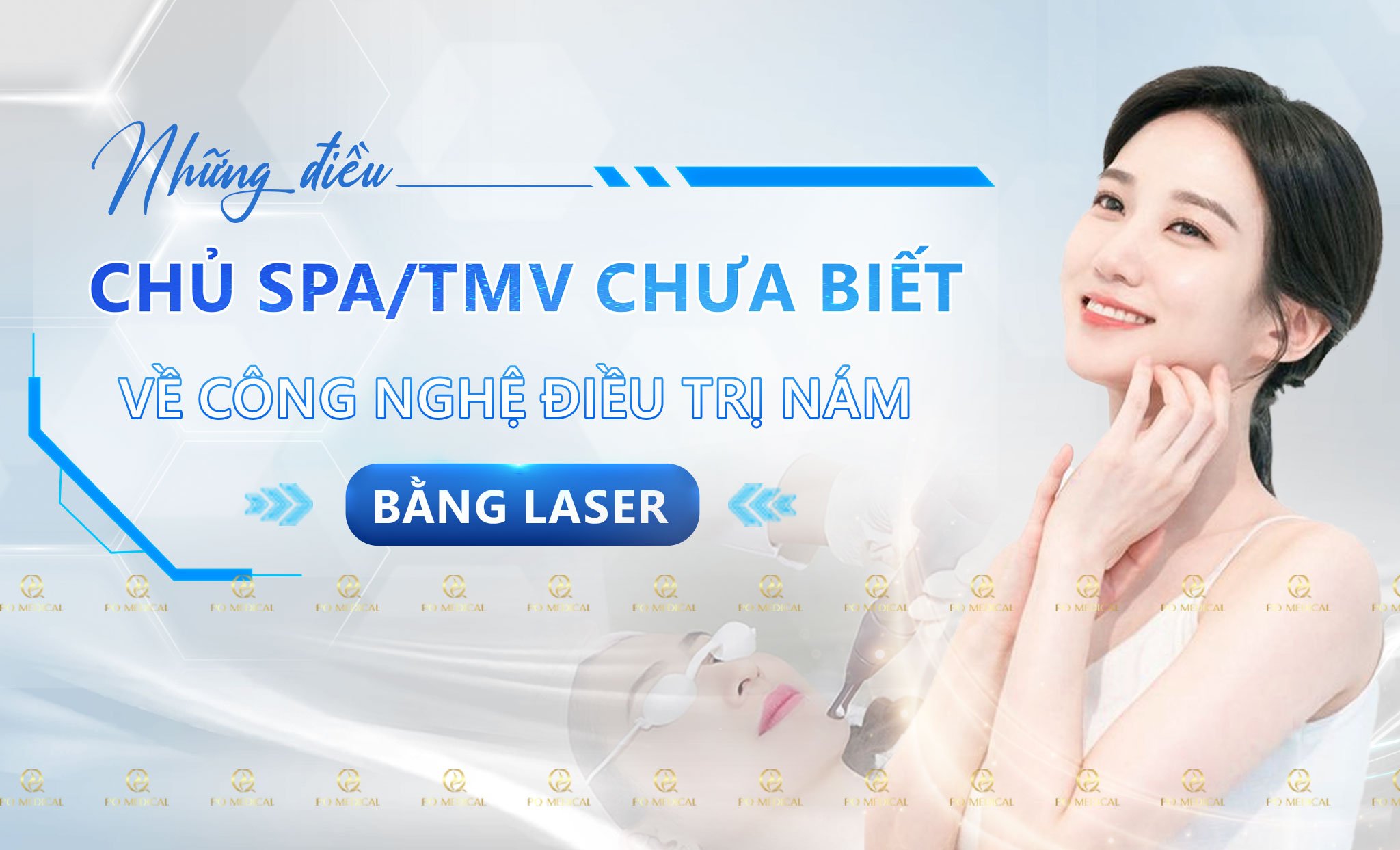 Những Điều Bạn Chưa Biết Về Công Nghệ Điều Trị Nám Bằng Laser