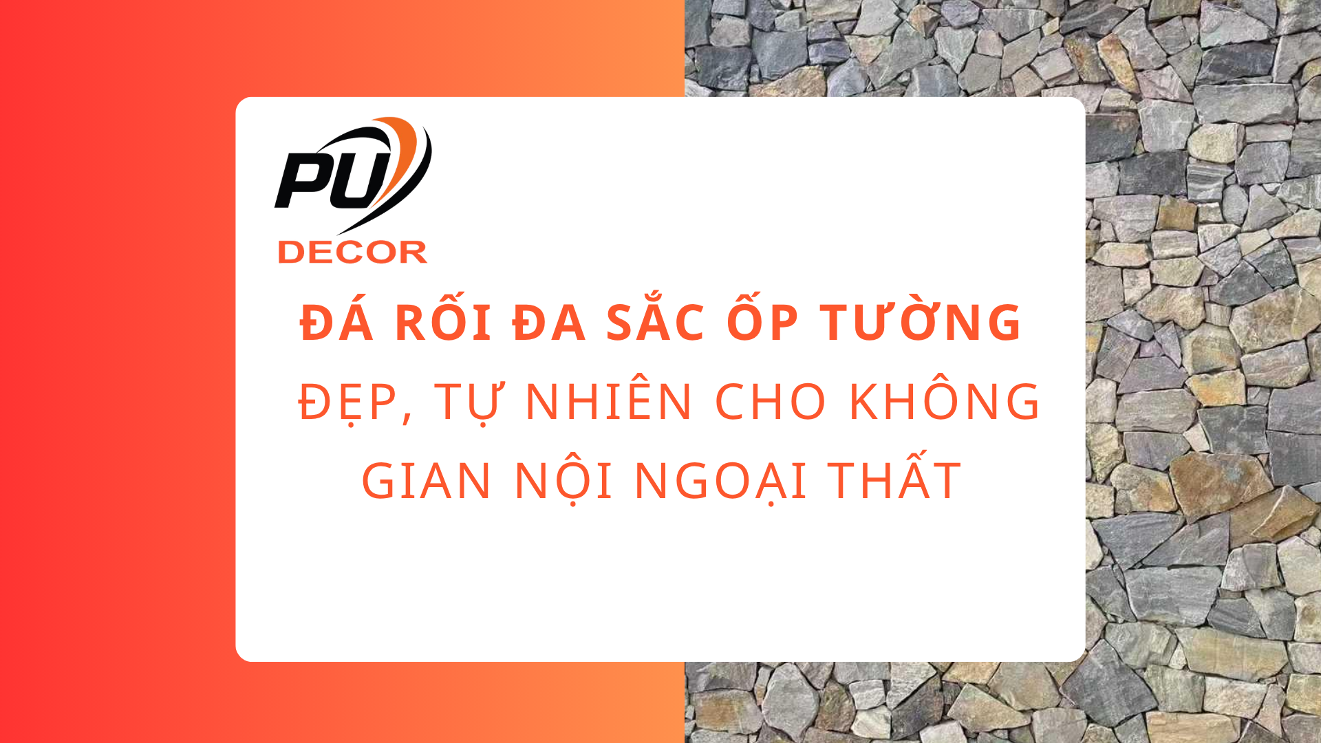 Đá rối đa sắc ốp tường đẹp, tự nhiên cho không gian nội ngoại thất
