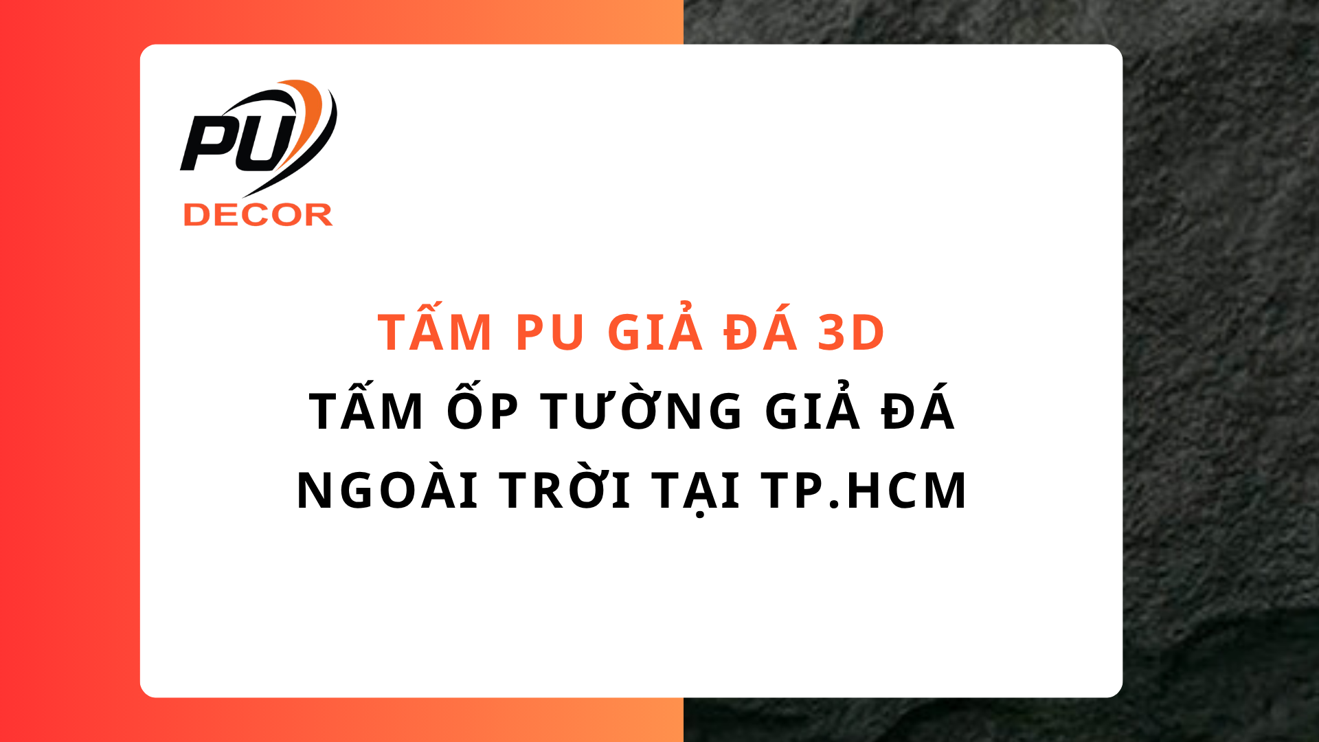 Tấm PU giả đá 3D – Tấm ốp tường giả đá ngoài trời tại TP.HCM