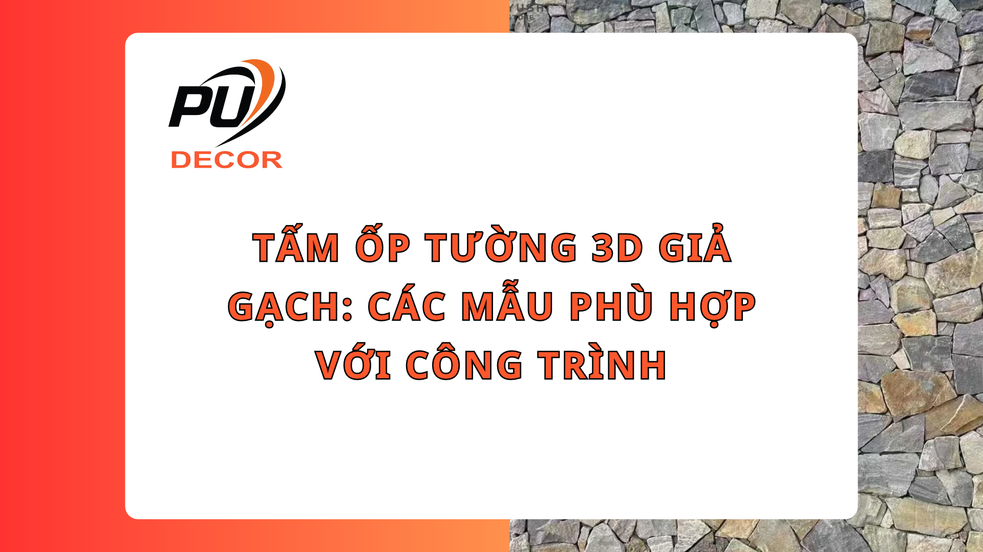 Tấm ốp tường 3D giả gạch: Các mẫu phù hợp với công trình