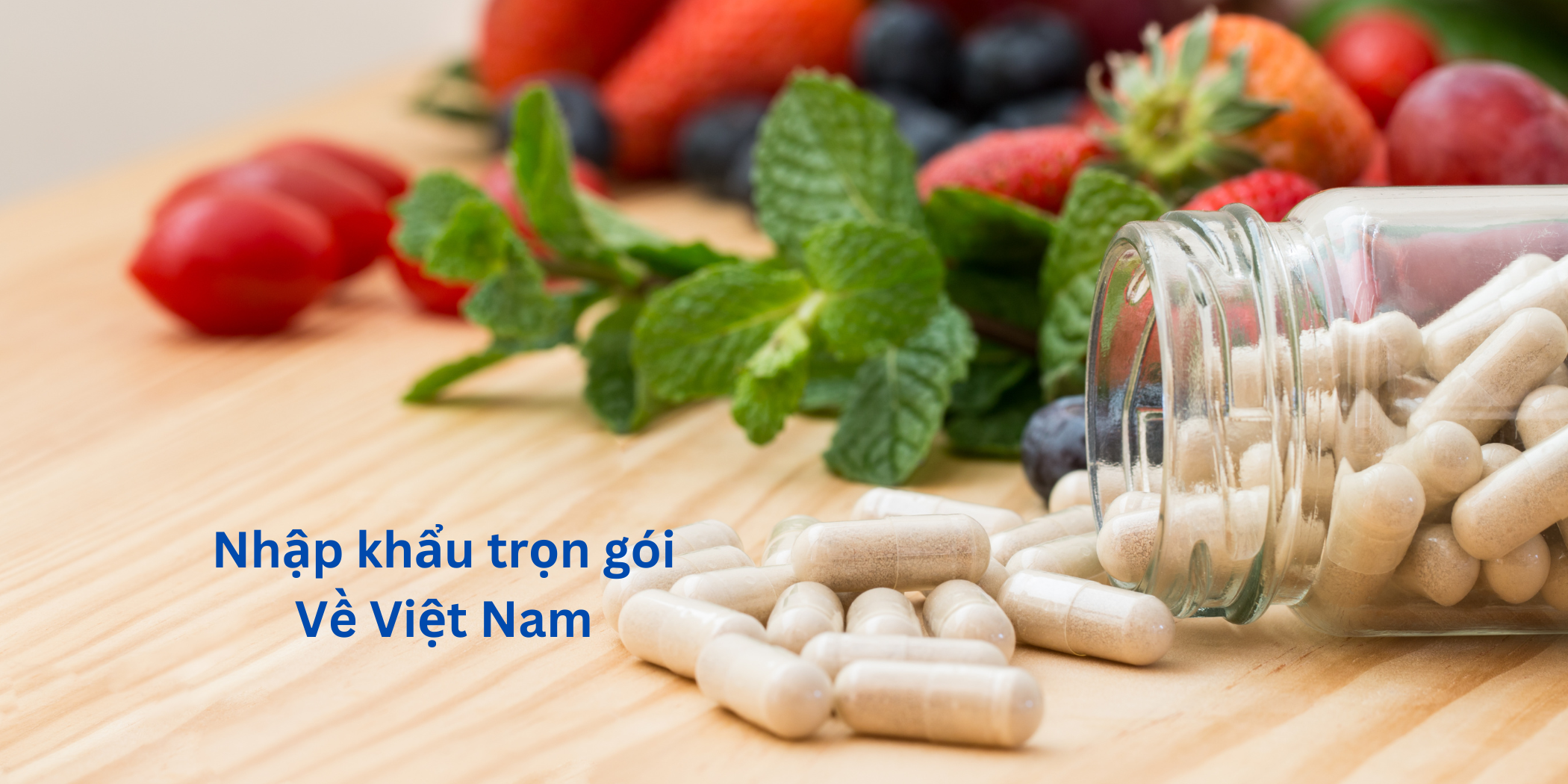 Thủ tục nhập khẩu thực phẩm chức năng về Việt Nam