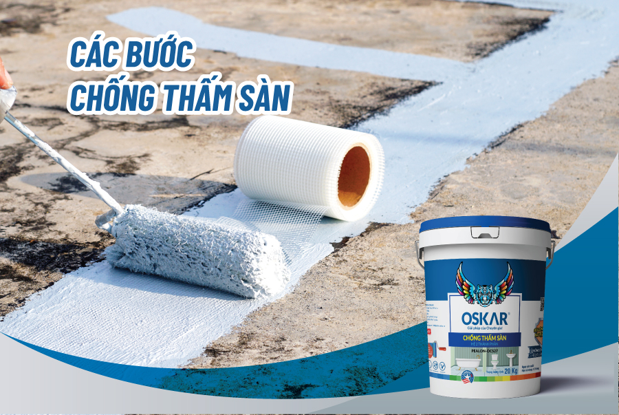 CÁC BƯỚC CHỐNG THẤM SÀN