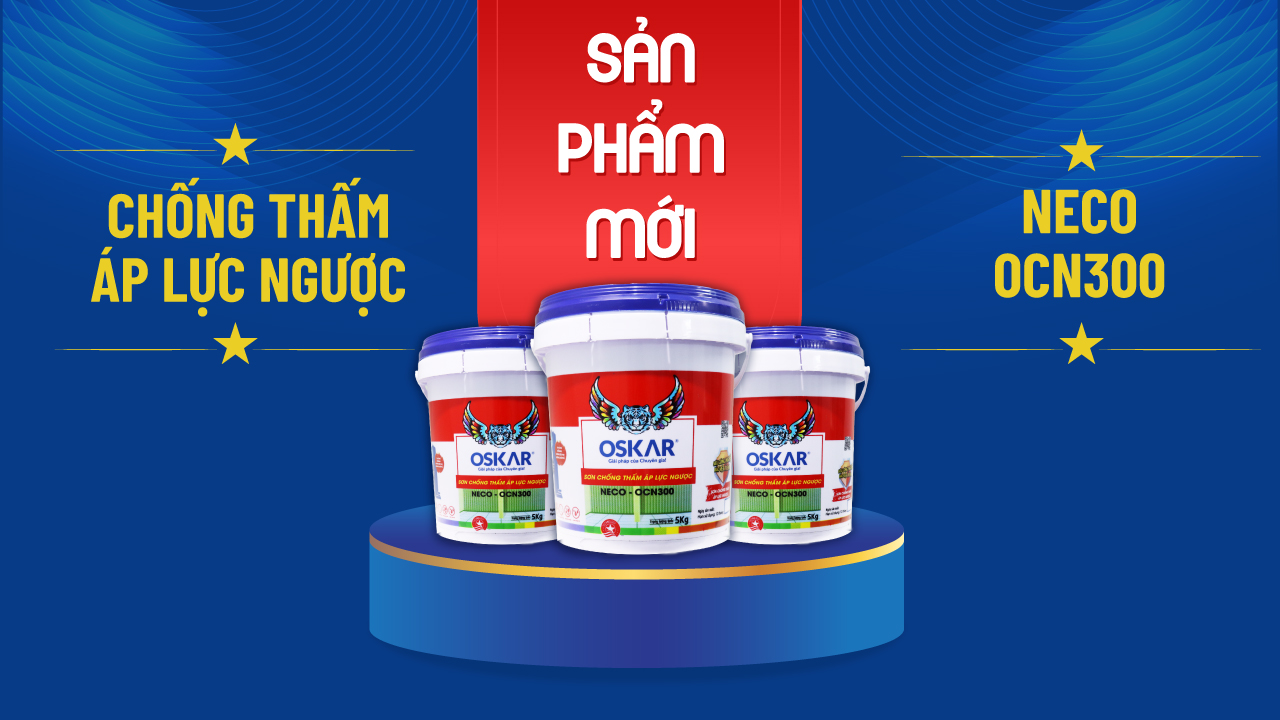 SƠN CHỐNG THẤM ÁP LỰC NGƯỢC NECO-OCN300 OSKAR HIỆU QUẢ, AN TOÀN, DỄ SỬ DỤNG.