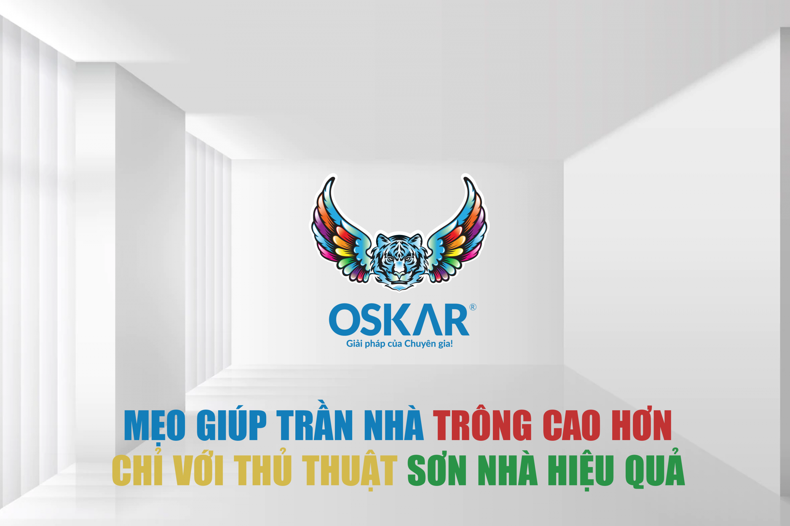 MẸO GIÚP TRẦN NHÀ TRÔNG CAO HƠN BẰNG CÁC KỶ THUẬT SƠN NHÀ