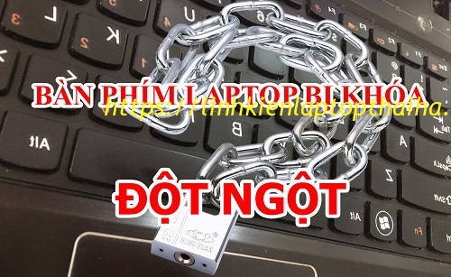 Cách sửa lỗi bàn phím laptop bị khóa đột ngột