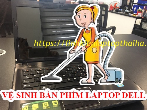 6 bước tự vệ sinh bàn phím laptop Dell