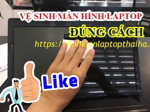 Hướng dẫn vệ sinh màn hình laptop cực kỳ đơn giản tại nhà