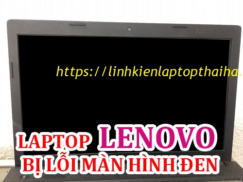 Khắc phục laptop Lenovo bị lỗi màn hình đen
