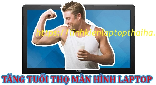 6 cách tăng tuổi thọ của màn hình laptop của bạn