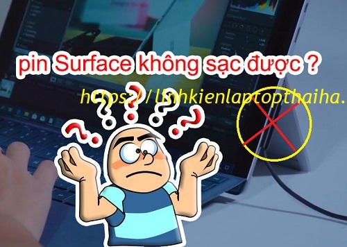 9 lý do thường gặp khiến Surface không sạc được pin