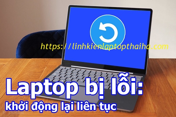 Cách khắc phục laptop bị khởi động lại liên tục