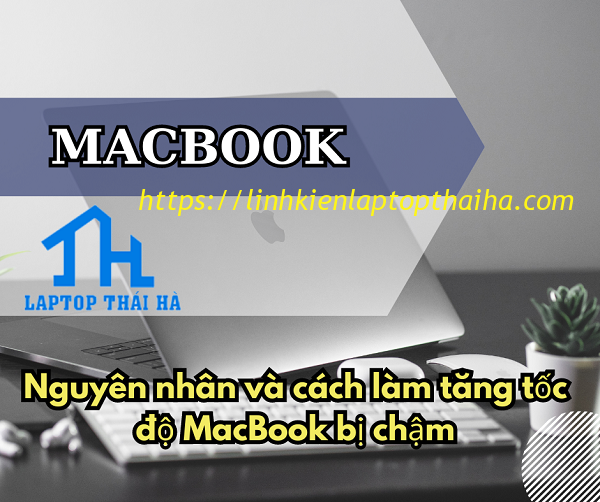 Nguyên nhân và cách làm tăng tốc độ MacBook bị chậm