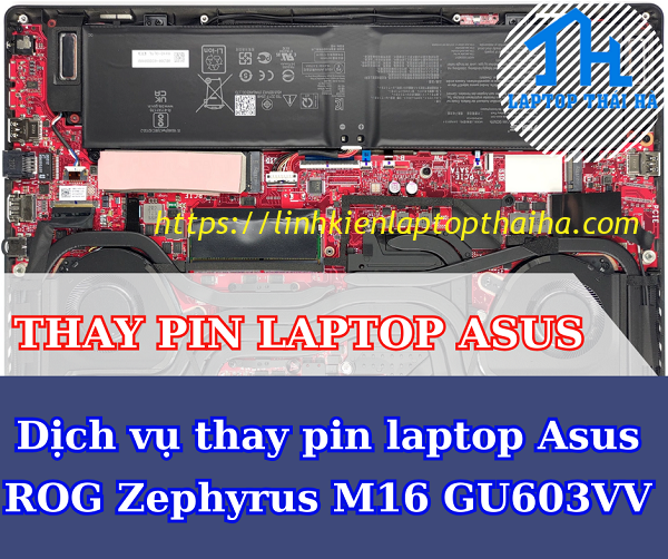 Dịch Vụ Thay Pin Laptop Asus ROG Zephyrus M16 GU603VV