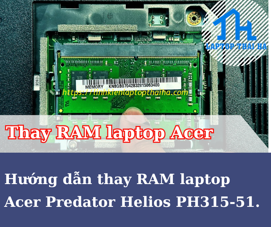 Hướng dẫn nâng cấp RAM laptop Acer Predator Helios PH315-51