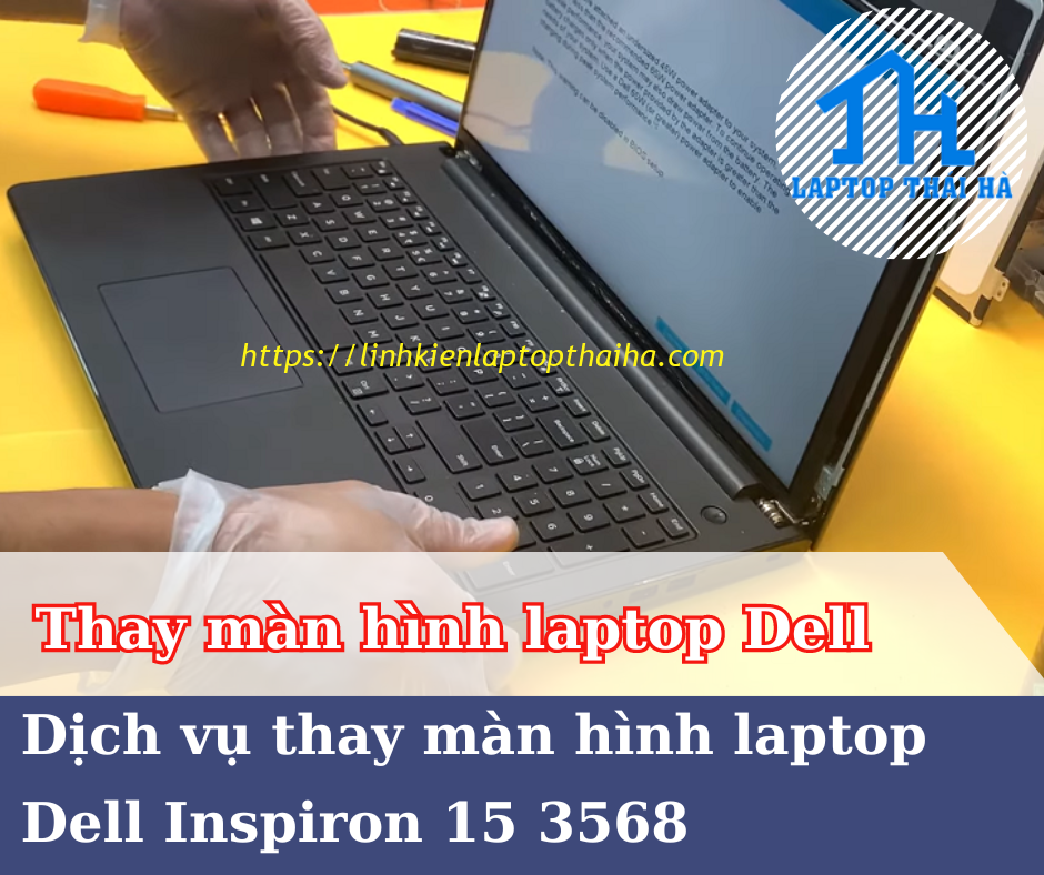 Thay Màn Hình Laptop Dell Inspiron 15 3568