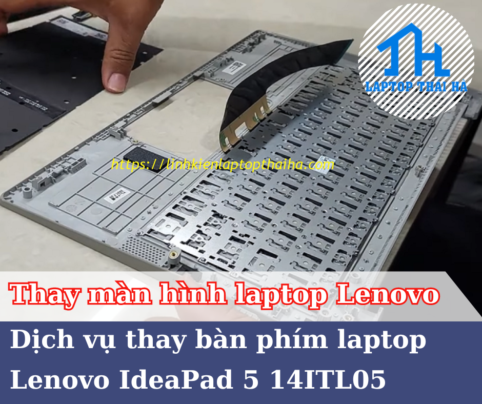 Dịch vụ thay bàn phím laptop Lenovo IdeaPad 5 14ITL05