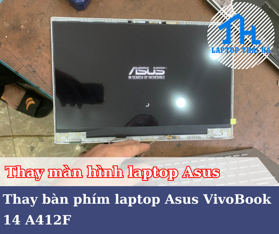 Thay màn hình laptop Asus VivoBook A412F