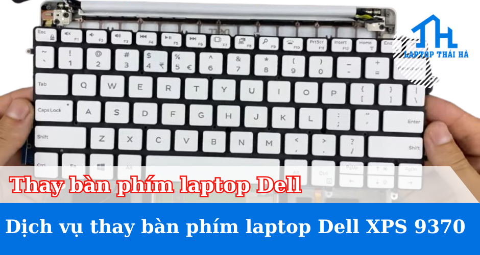 Dịch vụ thay bàn phím laptop Dell XPS 9370 lấy ngay