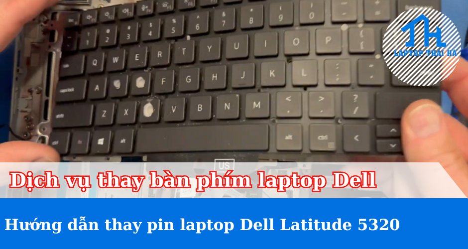 Dịch vụ thay bàn phím laptop Dell Latitude 5320