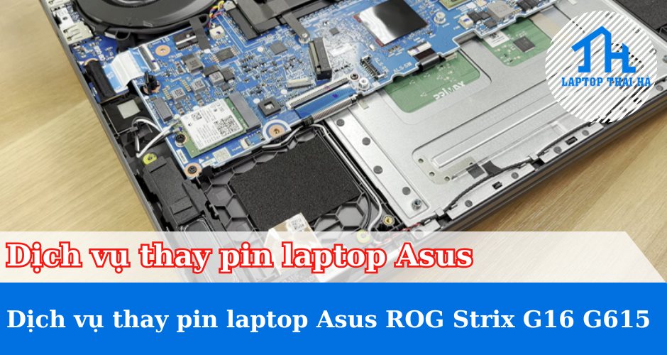 Dịch vụ thay pin laptop Asus ROG Strix G16 G615