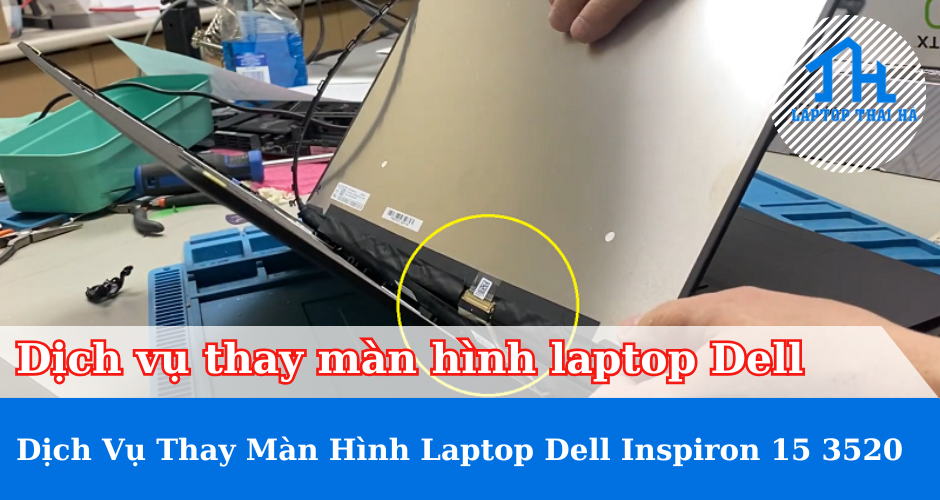 Thay màn hình laptop Dell Inspiron 15 3520
