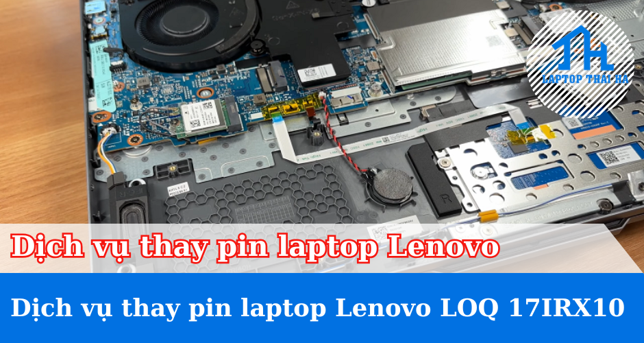 Dịch vụ thay pin laptop Lenovo LOQ 17IRX10