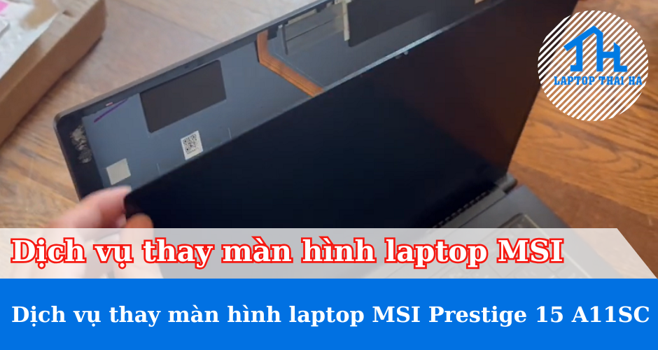 Thay màn hình laptop MSI Prestige 15 A11SC
