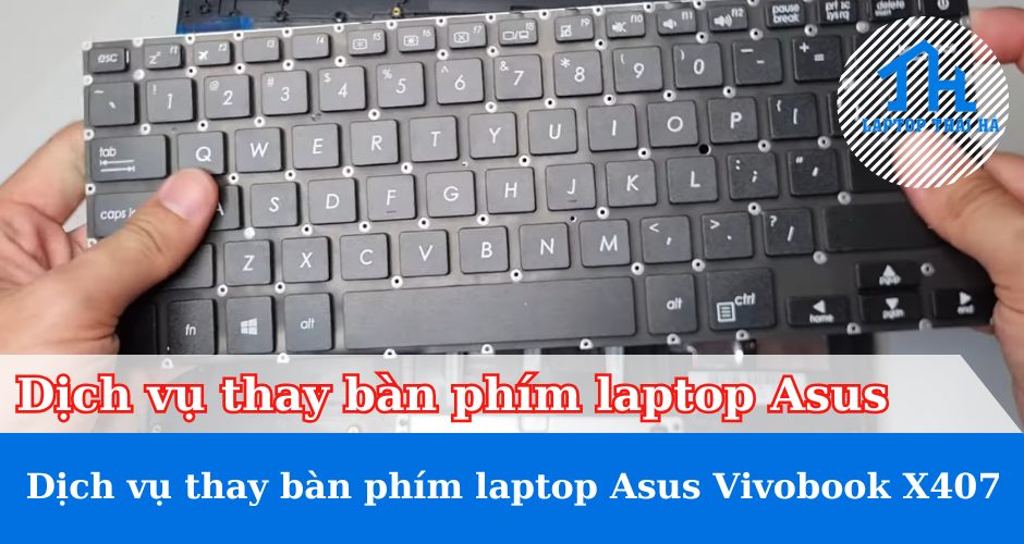 Thay bàn phím laptop Asus Vivobook X407