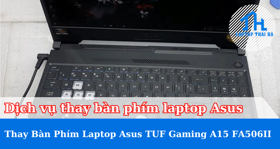 Thay bàn phím laptop Asus TUF Gaming A15 FA506II